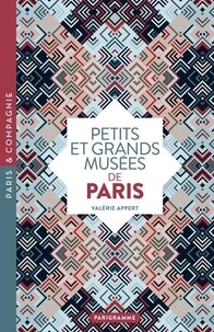 Valérie Appert - Petits et grands musées de Paris.