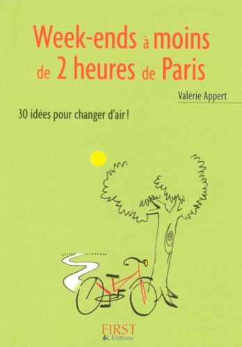 Valérie Appert - Week-ends à moins de 2 heures de Paris.