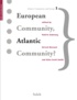 Valérie Aubourg et Gérard Bossuat - European Community, Atlantic Community?.