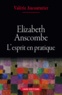 Valérie Aucouturier - Elizabeth Anscombe - L'esprit en pratique.