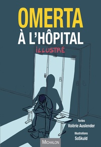 Valérie Auslender et  Soskuld - Omerta à l'hôpital illustré.