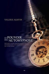 Le pouvoir de l'autohypnose