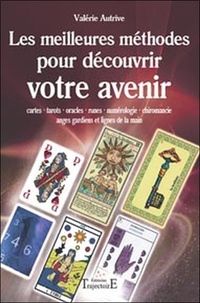 Les meilleures méthodes pour découvrir votre avenir - Cartes, tarots, oracles, runes, numérologie, chiromancie, anges gardiens et lignes de la main.pdf