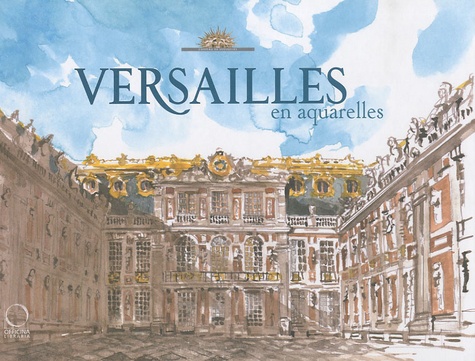 Valérie Bajou - Versailles en aquarelle.
