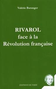 Valérie Baranger - Rivarol face à la Révolution française.