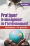 Valérie Baron - Pratiquer le management de l'environnement - Les réponses à vos questions !.