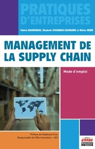 Valérie Basmoreau et Elizabeth Couzineau-Zegwaard - Management de la Supply Chain : Mode d'emploi.