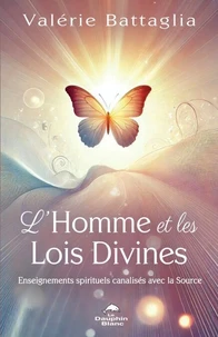 L'Homme et les Lois Divines - Enseignements spirituels canalisés avec la Source