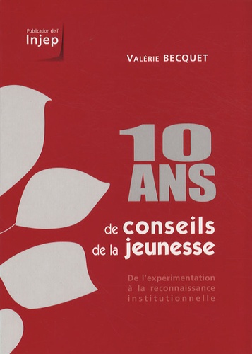 Valérie Becquet - 10 ans de conseils de la jeunesse - De l'expérimentation à la reconnaissance institutionnelle.