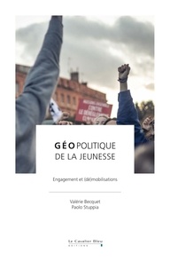 Valérie Becquet et Paolo Stuppia - Géopolitique de la jeunesse - Engagement et (dé)mobilisations.