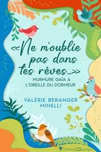 "Ne m’oublie pas dans tes rêves…" murmure Gaïa à l’oreille du dormeur