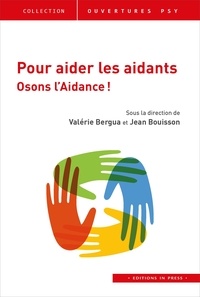 Valérie Bergua et Jean Bouisson - Aidons les aidants, osons l'Aidance !.