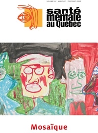 Valérie Blanchet et Martin d. Provencher - Santé mentale au Québec. Vol. 45 No. 1, Printemps 2020 - Mosaïque.