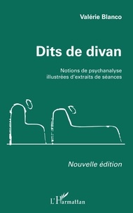 Valérie Blanco - Dits de divan - Notions de psychanalyse illustrées d'extraits de séances.