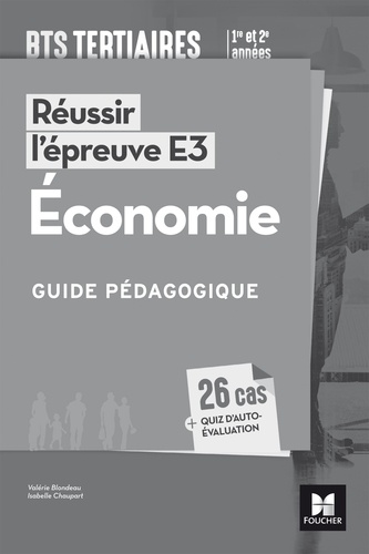 Valérie Blondeau et Isabelle Chaupart - Réussir l'épreuve E3 Economie BTS tertiaires 1re et 2e années - Guide pédagogique.