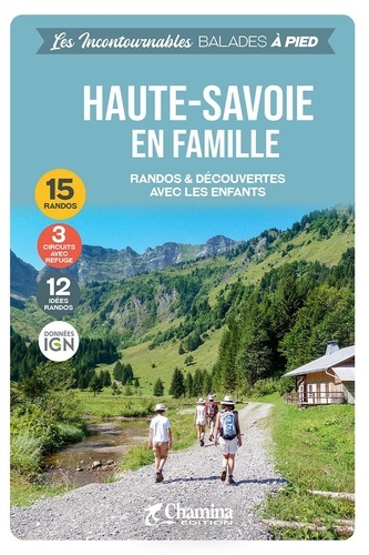 Haute-Savoie en famille. Randos & découvertes avec les enfants