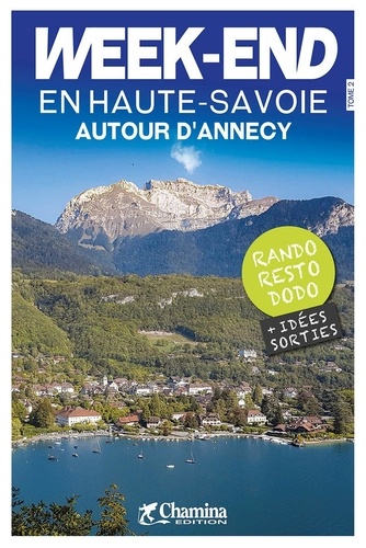 Week-end en Haute-Savoie autour d'Annecy. Tome 2