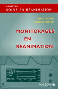 Valérie Bodereau et Marc Fischer - Monitorages en réanimation.