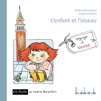 Valérie Bonenfant et Virginie Nahon - L'enfant et l'oiseau.