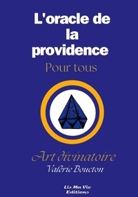 Ebooks gratuits sur psp à télécharger L'oracle de la providence pour tous en francais 9782322586363 par Valérie Boucton, Lis ma vie- bod Editions FB2 iBook PDF