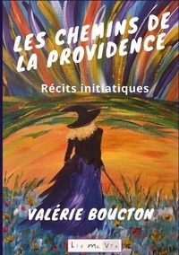 Les chemins de la providence - Récits initiatiques