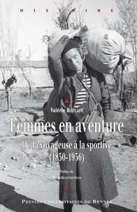 Valérie Boulain - Femmes en aventure - De la voyageuse à la sportive (1850-1936).