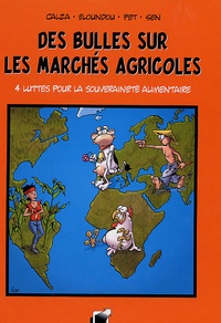 Valérie Bouloudani et Nathalie Freudiger - Des bulles sur les marchés agricoles - Tome 4, Quatre luttes pour la souveraineté alimentaire.