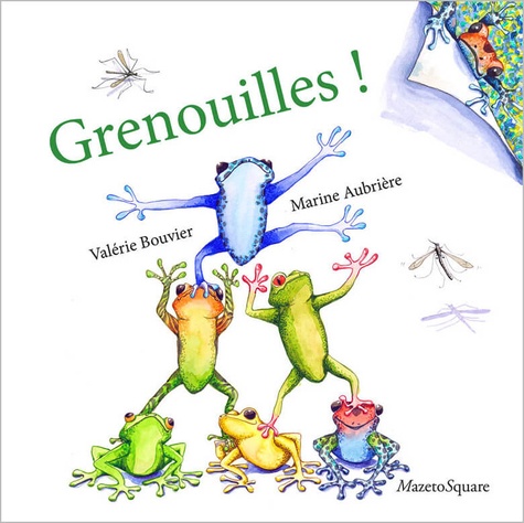 Valérie Bouvier et Marine Aubrière - Grenouilles !.