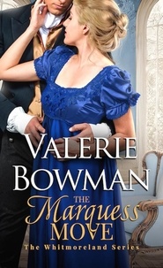  Valerie Bowman - The Marquess Move - The Whitmorelands, #2.