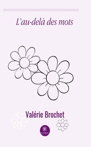 Valérie Brochet - L'au-delà des mots.
