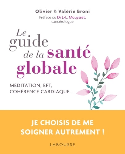 Valérie Broni et Olivier Broni - Le guide de la santé globale.