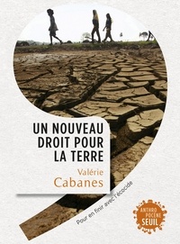 Valérie Cabanes - Un nouveau droit pour la Terre - Pour en finir avec l'écocide.