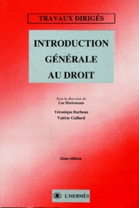 Valérie Caillard et Luc Hartemann - Introduction Generale Au Droit. 2eme Edition.