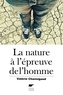 Valérie Chansigaud - La nature à l'épreuve de l'homme.