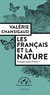 Valérie Chansigaud - Les Français et la nature - Pourquoi si peu d'amour ?.