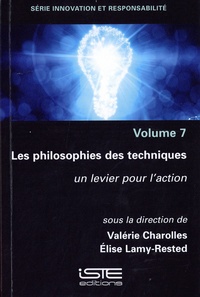 Valérie Charolles et Elise Lamy-Rested - Les philosophies des techniques - Un levier pour l'action.