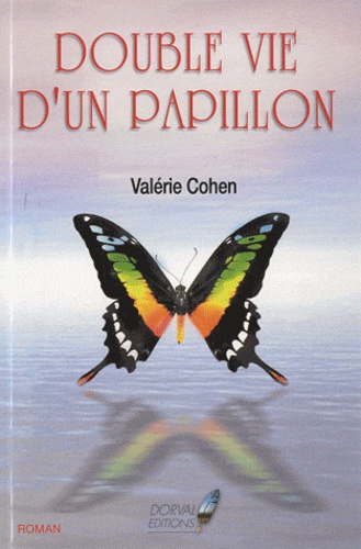 Valérie Cohen - Double vie d'un papillon.