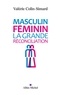 Valérie Colin-Simard - Masculin-Féminin - La grande réconciliation.