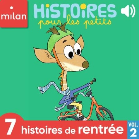 Valérie Cros et Sophie Moronval - Histoires pour les petits, 7 histoires de rentrée, Vol. 2.