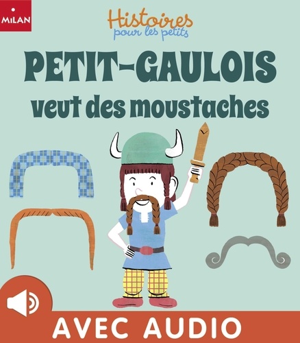 Petit Gaulois veut des moustaches
