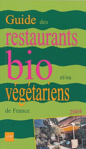 Valérie Cupillard et Emmanuel Cuppilard - Guide des restaurants et tables d'hôtes bio et / ou végétariens de France.