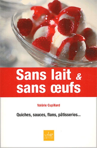 Valérie Cupillard - Sans lait et sans oeufs.