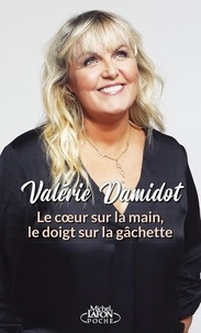 Valérie Damidot - Le coeur sur la main, le doigt sur la gâchette.