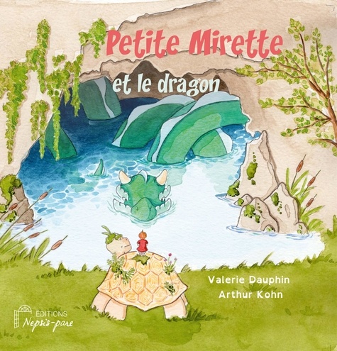 Valérie Dauphin et Arthur Kohn - Petite Mirette et le dragon.