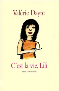 Valérie Dayre - C'Est La Vie, Lili.