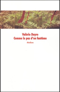 Valérie Dayre - Comme Le Pas D'Un Fantome.
