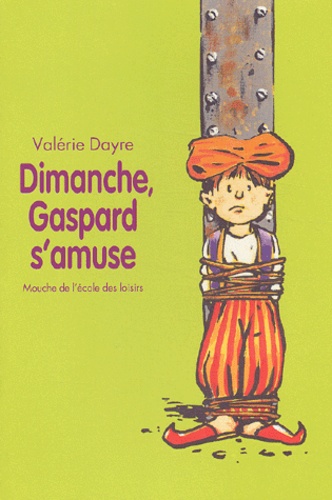 Valérie Dayre - Dimanche, Gaspard S'Amuse.