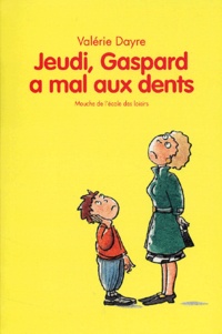 Valérie Dayre - Jeudi, Gaspard A Mal Aux Dents.