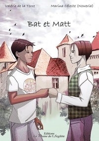Valérie de La Torre et Marina Céleste - Bat et Matt.