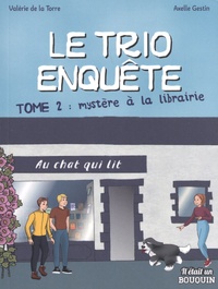 Valérie de La Torre et Axelle Gestin - Le trio enquête Tome 2 : Mystère à la librairie.